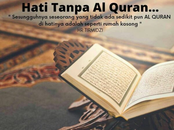 Hati tanpa Al-Quran ..