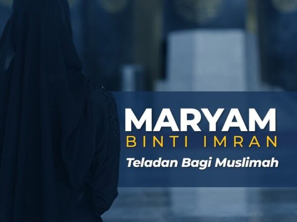 Maryam binti imran Teladan Bagi Muslimah