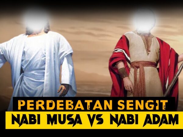 Perdebatan Antara Nabi Adam dan Nabi Musa