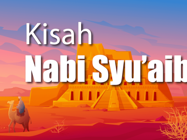 Pelajaran dari Kisah Nabi Syu’aib ‘Alaihissalam