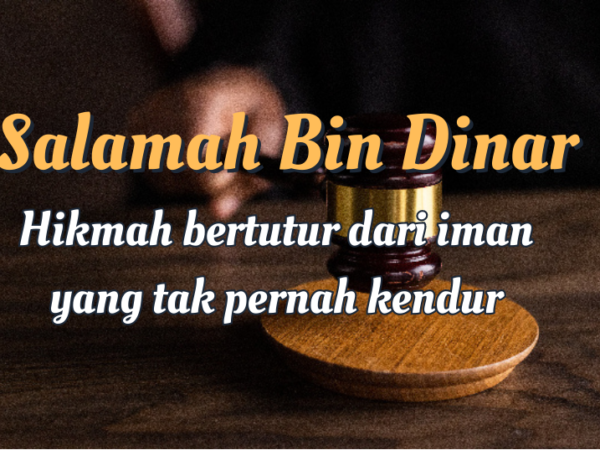 Belajar dari Abu Hazim, Salamah bin Dinar Rahimahullah